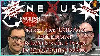 You need more NEXUS Arena Combat System? Exclusive Interview & Preview for LEGACY EDITION Rulebook