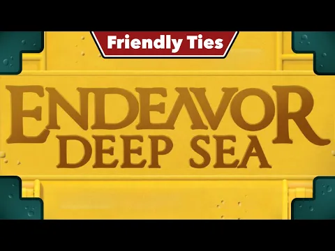 Endeavor: Deep Sea - Friendly Ties Podcast