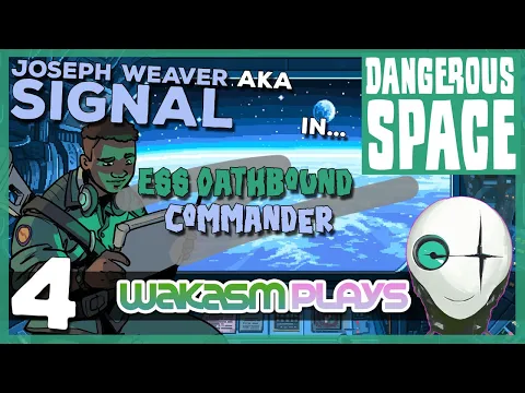 Dangerous Space - Ep 4 - Signal Commandeers the ESS Oathbound 👨‍🚀