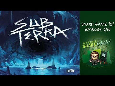 Board Game 101 (EP295) Sub Terra - Règles et critique