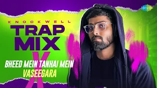 Bheed Mein Tanhai Mein X Vaseegara - Knockwell Trap Mix | Romantic Hindi Remix
