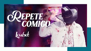 Loubet - Repete Comigo (DVD Ao Vivo No Coração do Brasil)