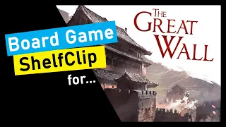 ShelfClips: The Great Wall (Short Board Game Preview)
