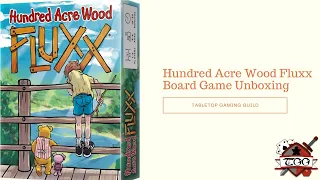 Hundred Acre Wood Fluxx Board Game Unboxing