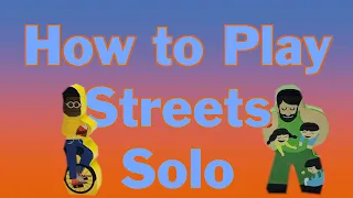 How to Play Streets Solo