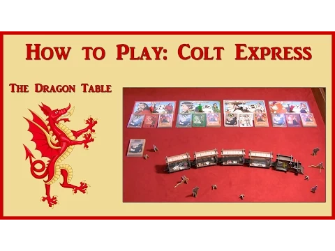 How to Play "Colt Express" - The Dragon Table: Episode 32
