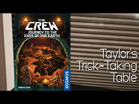 The Crew: Journey to the Ends of the Earth ~ Taylor's Trick-Taking Table
