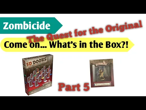 zombicide Quest for the Old: An Unboxing of 3D Doors and Liam from Zombicide