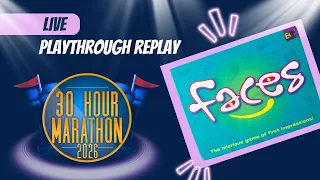 Faces - 30 Hour Marathon