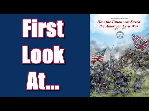 How the Union was Saved: the American Civil War 1861 - 1865 | Unboxing & Overview