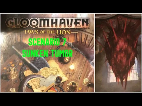 Gloomhaven: Jaws of the Lion (Scenario 7 - Sunken Tumor)