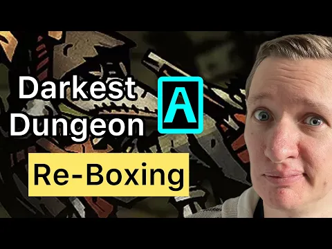 Darkest Dungeon - Re-Boxing
