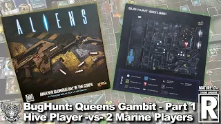 Aliens AGDitC – Bug Hunt Queens Gambit - 2 Marine Players vs Hive Player - Part 1