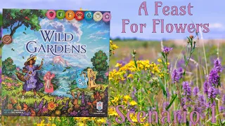 A Feast For Flowers - Wild Gardens Solo Play Scenario 1