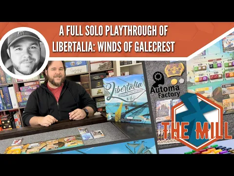 A Full Solo Playthrough of Libertalia: Winds of Galecrest - The Mill