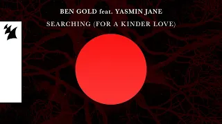 Ben Gold feat. Yasmin Jane - Searching (For A Kinder Love) [Official Lyric Video]
