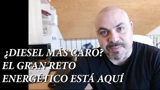 Impuestazo al DIESEL y al combustible: El gran reto energético... ¿nos pilla preparados? -PARTE 1-
