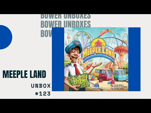 Bower Unboxes #123: Meeple Land