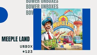 Bower Unboxes #123: Meeple Land