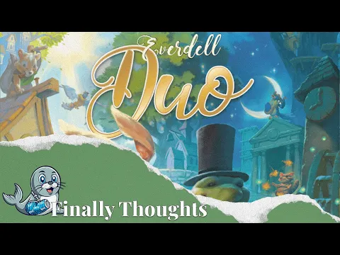 Finally Thoughts - Everdell Duo