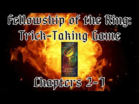 Fellowship of the Ring: Trick-Taking Game Chapters 2-7