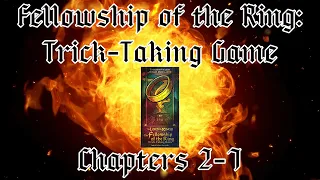Fellowship of the Ring: Trick-Taking Game Chapters 2-7