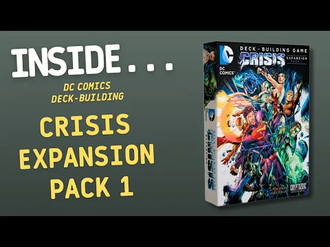 Inside…DC Comics Deckbuilding Game: Crisis Expansion Pack 1 (4K60fps)