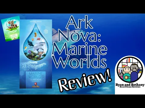 Marine Worlds Review! (An aquatic expansion to Ark Nova)