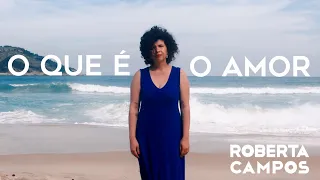 O que é o Amor - Roberta Campos(Vídeo Clipe Oficial)