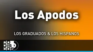 Los Apodos, Los Hispanos Y Los Graduados - Audio