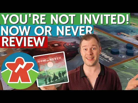 Now or Never - Board Game Review - My Adventure, You're Not Invited!
