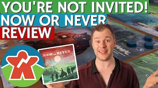 Now or Never - Board Game Review - My Adventure, You're Not Invited!