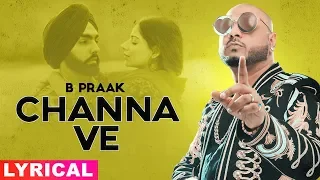 Channa Ve (Lyrical) | Sufna | B Praak | Jaani | Ammy Virk | Tania | Latest Punjabi Songs 2020