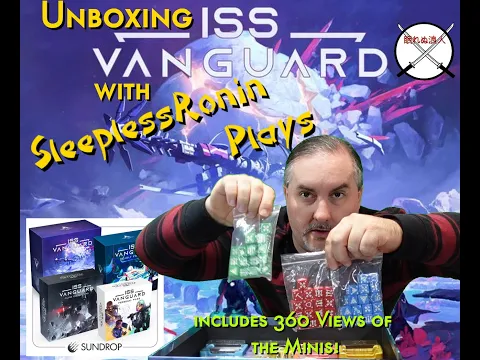 Unboxing ISS Vanguard from Awaken Realms with SleeplessRonin Plays