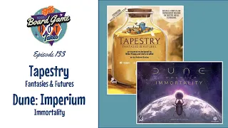 Tapestry - Fantasies & Futures AND Dune: Imperium - Immortality Board Game Reviews