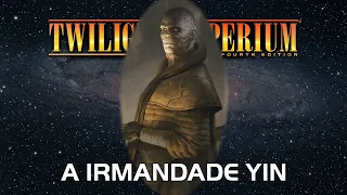 Twilight Imperium 4ª Edição: A Irmandade Yin