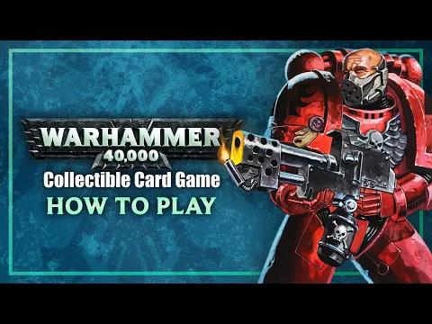 Warhammer 40,000 CCG - How to Play