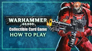 Warhammer 40,000 CCG - How to Play