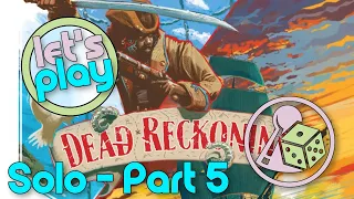 Let's play Dead Reckoning (Solo) - Part 5 and The End