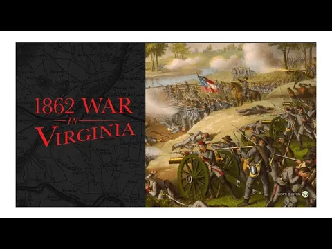 1862 War In Virginia - First Impressions