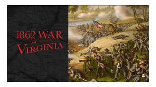 1862 War In Virginia - First Impressions