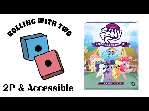 Rolling With Two: My Little Pony: Adventures in Equestria Deck-Building Game
