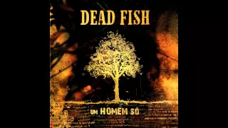 Dead Fish - Destruir Tudo De Novo
