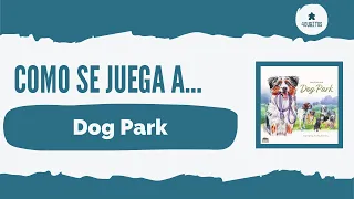 Cómo se juega a... Dog Park