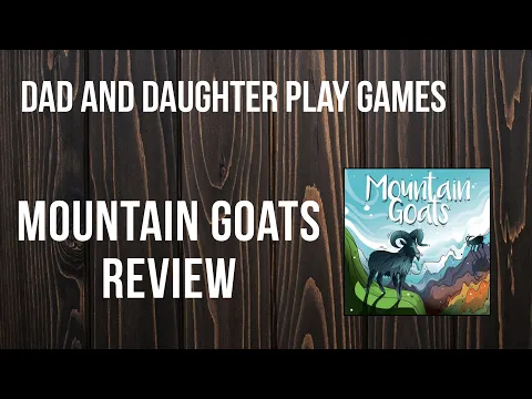 Dad and Daughter Play Games - Mountain Goats Review