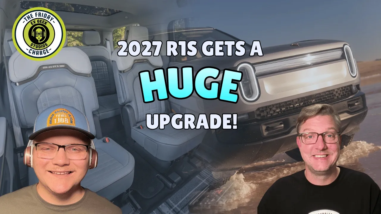 Rivian FINALLY Fixes the R1S! Here’s What’s New for 2027 | The Friday Charge EP98