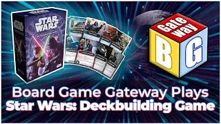Star Wars: The Deck Building Game - BG Gateway Plays