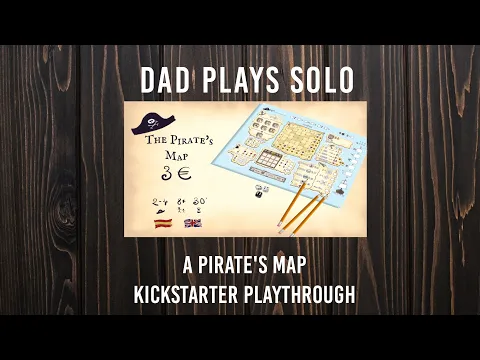 A Pirates Map - Kickstarter Playthrough - Dad Plays Solo