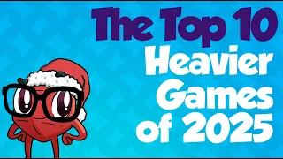 Top 10 Heavier Games of 2025 - with Chris Yi