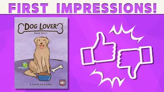 Dog Lover - First Impressions!